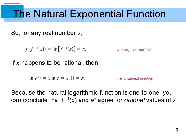 The Natural Exponential Function So, for any real number x, If x happens to