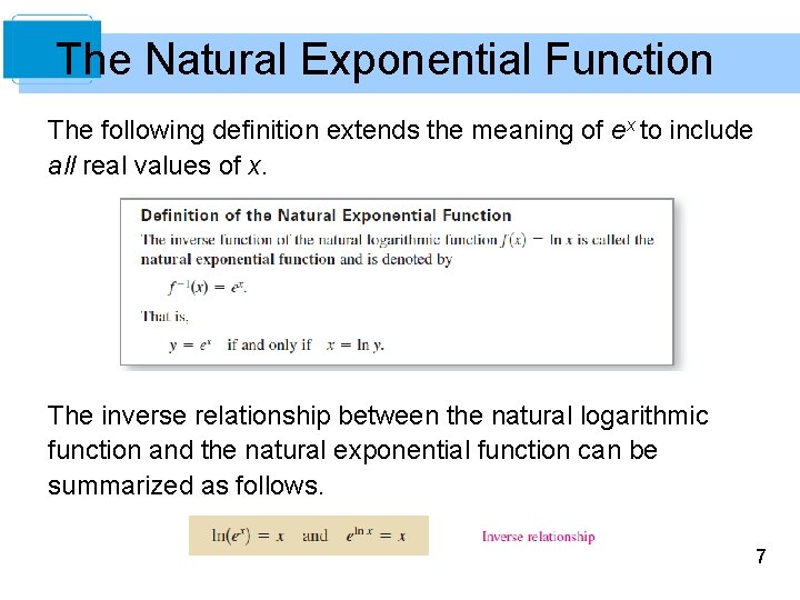 The Natural Exponential Function The following definition extends the meaning of ex to include