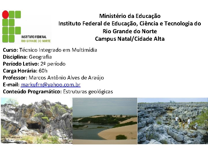 Ministério da Educação Instituto Federal de Educação, Ciência e Tecnologia do Rio Grande do