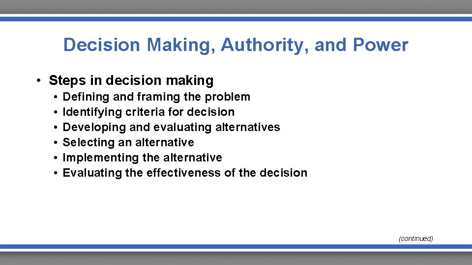 Decision Making, Authority, and Power • Steps in decision making • • • Defining