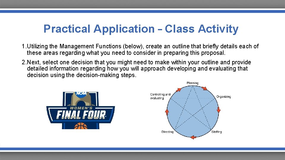 Practical Application – Class Activity 1. Utilizing the Management Functions (below), create an outline