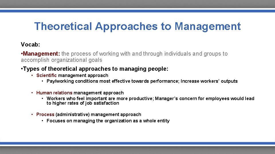 Theoretical Approaches to Management Vocab: • Management: the process of working with and through