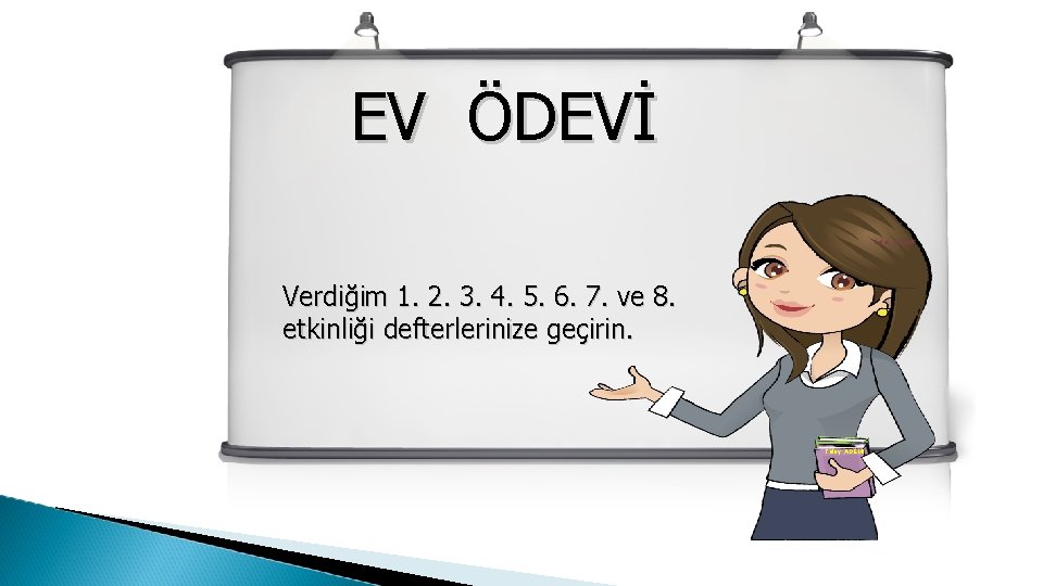 EV ÖDEVİ Tülay ADEMİ Verdiğim 1. 2. 3. 4. 5. 6. 7. ve 8.