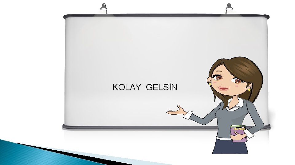 KOLAY GELSİN Tülay ADEMİ 