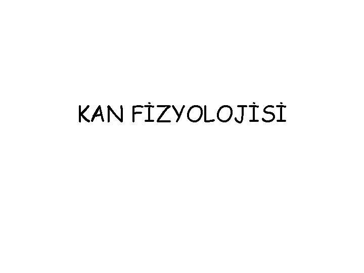 KAN FİZYOLOJİSİ 