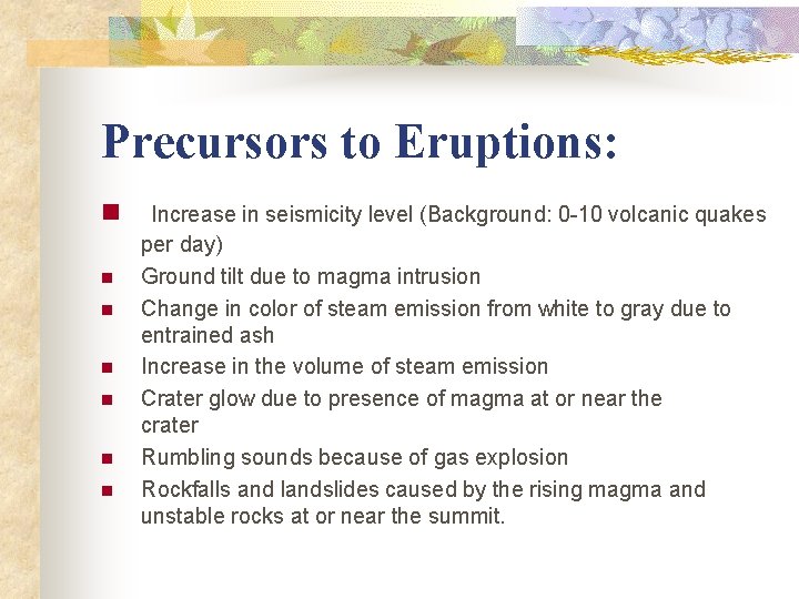 Precursors to Eruptions: n n n n Increase in seismicity level (Background: 0 -10 Precursors to Eruptions: n n n n Increase in seismicity level (Background: 0 -10