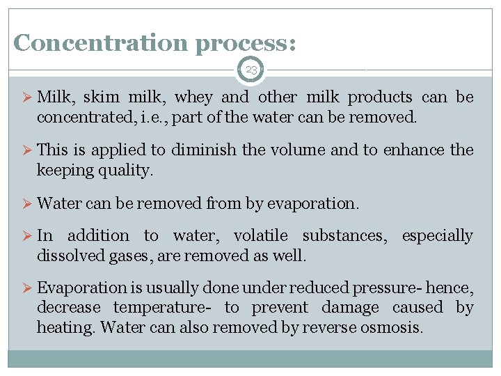 Concentration process: 23 Ø Milk, skim milk, whey and other milk products can be Concentration process: 23 Ø Milk, skim milk, whey and other milk products can be