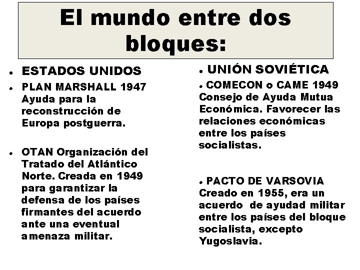 El mundo entre dos bloques: ESTADOS UNIDOS PLAN MARSHALL 1947 Ayuda para la reconstrucción