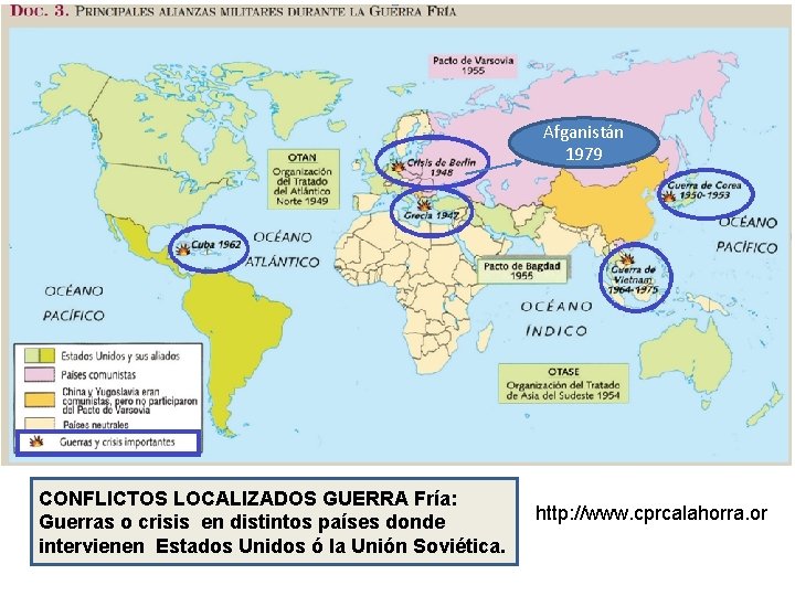 Afganistán 1979 CONFLICTOS LOCALIZADOS GUERRA Fría: Guerras o crisis en distintos países donde intervienen