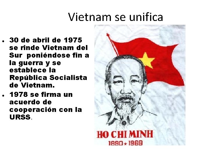 Vietnam se unifica 30 de abril de 1975 se rinde Vietnam del Sur poniéndose