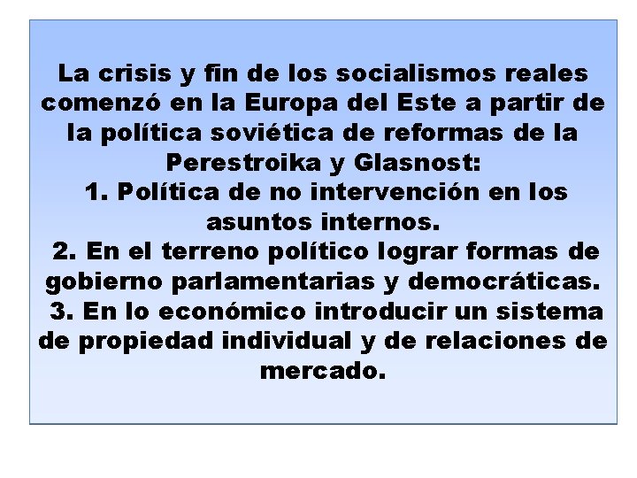 La crisis y fin de los socialismos reales comenzó en la Europa del Este