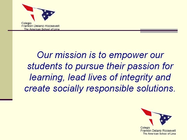 Our mission is to empower our students to pursue their passion for learning, lead