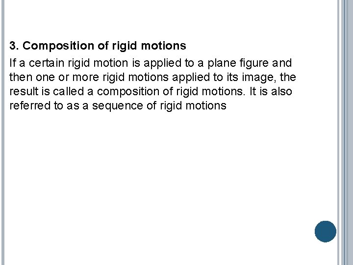 3. Composition of rigid motions If a certain rigid motion is applied to a