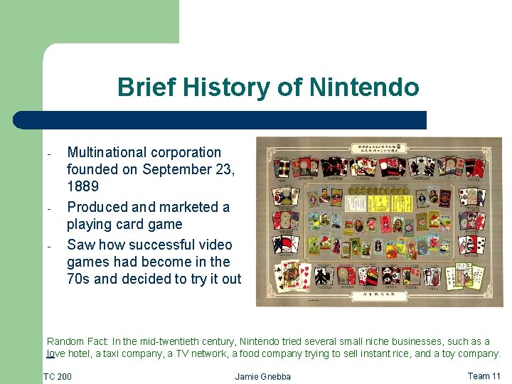 Brief History of Nintendo - - Multinational corporation founded on September 23, 1889 Produced