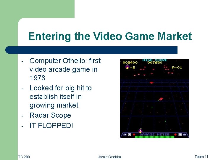 Entering the Video Game Market - - - Computer Othello: first video arcade game