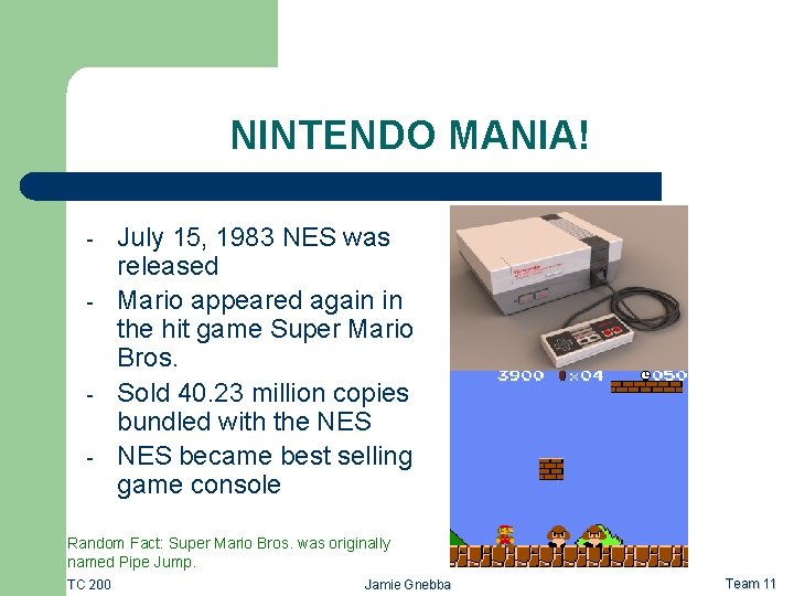 NINTENDO MANIA! - - July 15, 1983 NES was released Mario appeared again in