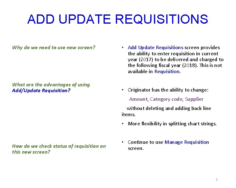 ADD UPDATE REQUISITIONS Why do we need to use new screen? What are the