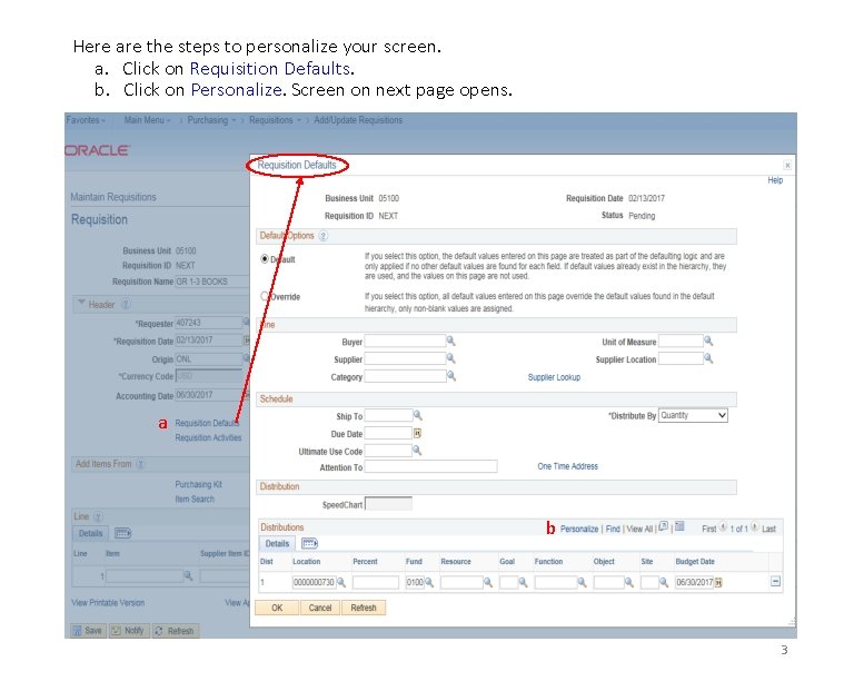 Here are the steps to personalize your screen. a. Click on Requisition Defaults. b.