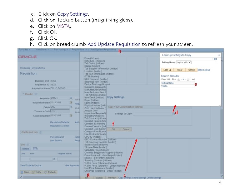 c. d. e. f. g. h. Click on Copy Settings. Click on lookup button