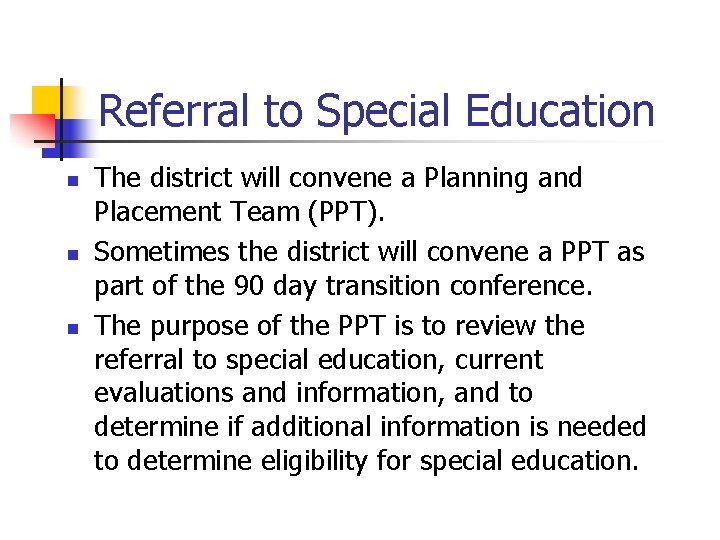 Referral to Special Education n The district will convene a Planning and Placement Team