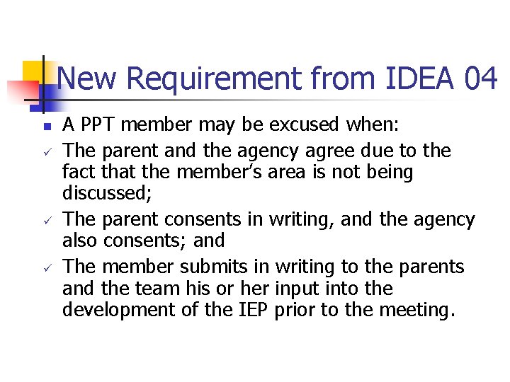 New Requirement from IDEA 04 n ü ü ü A PPT member may be