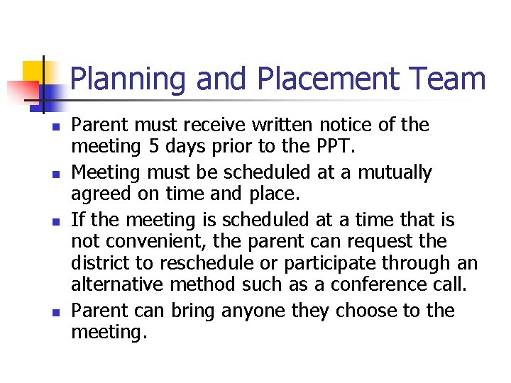 Planning and Placement Team n n Parent must receive written notice of the meeting