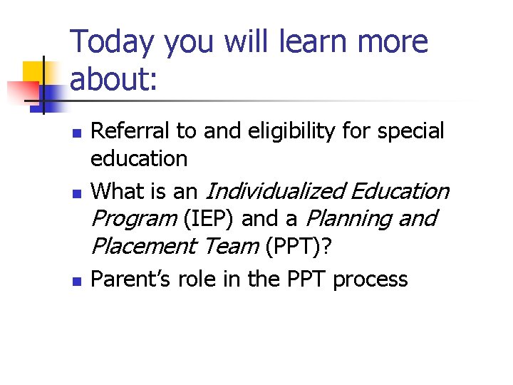 Today you will learn more about: n n n Referral to and eligibility for