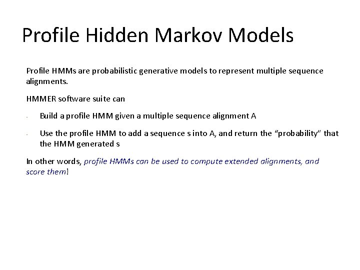 Profile Hidden Markov Models Profile HMMs are probabilistic generative models to represent multiple sequence