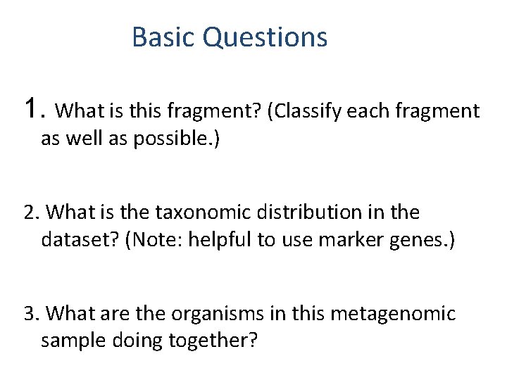 Basic Questions 1. What is this fragment? (Classify each fragment as well as possible.