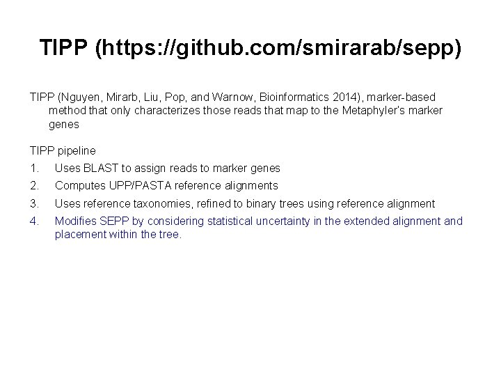 TIPP (https: //github. com/smirarab/sepp) TIPP (Nguyen, Mirarb, Liu, Pop, and Warnow, Bioinformatics 2014), marker-based