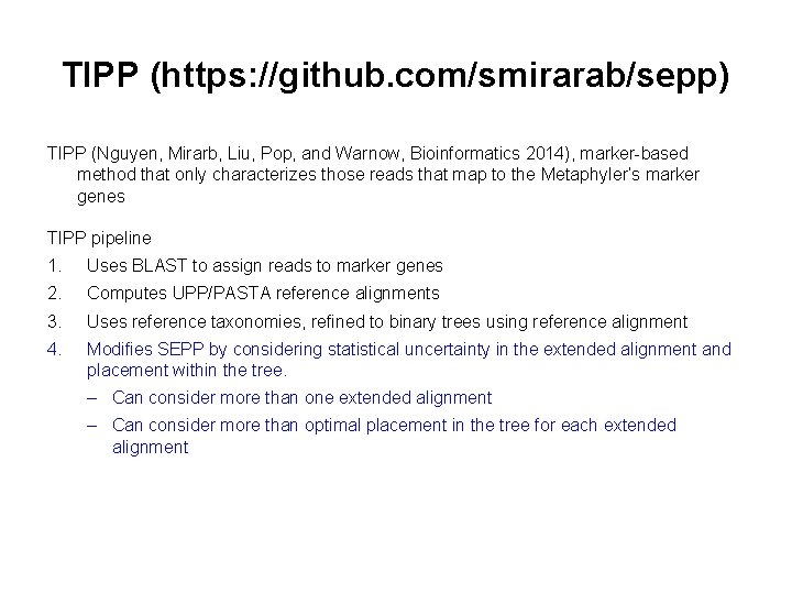 TIPP (https: //github. com/smirarab/sepp) TIPP (Nguyen, Mirarb, Liu, Pop, and Warnow, Bioinformatics 2014), marker-based