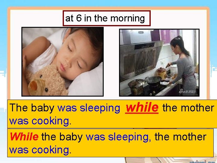 at 6 in the morning The baby was sleeping while the mother was cooking.