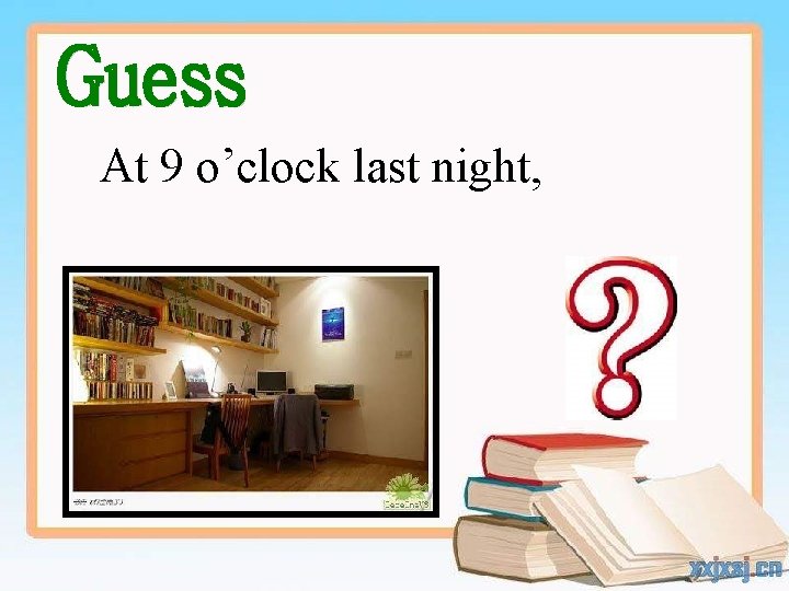 At 9 o’clock last night, 