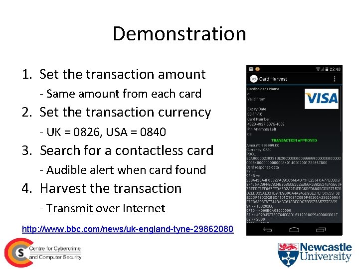 Demonstration 1. Set the transaction amount - Same amount from each card 2. Set