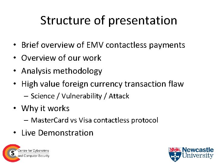 Structure of presentation • • Brief overview of EMV contactless payments Overview of our