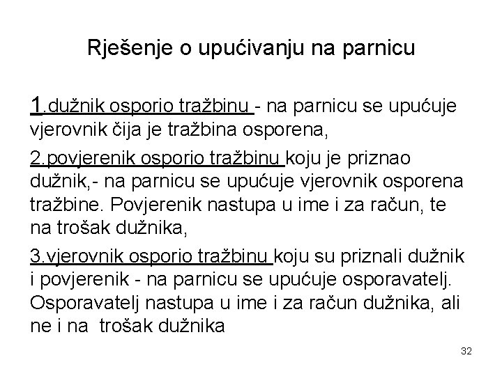 Rješenje o upućivanju na parnicu 1. dužnik osporio tražbinu - na parnicu se upućuje