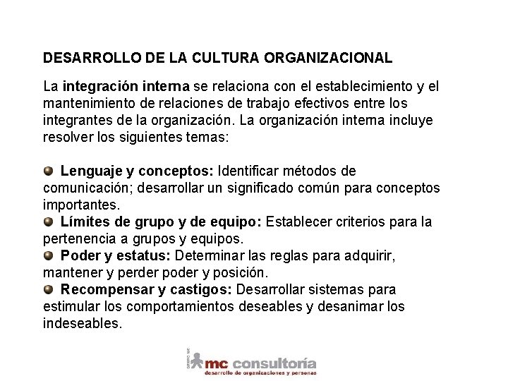 DESARROLLO DE LA CULTURA ORGANIZACIONAL La integración interna se relaciona con el establecimiento y