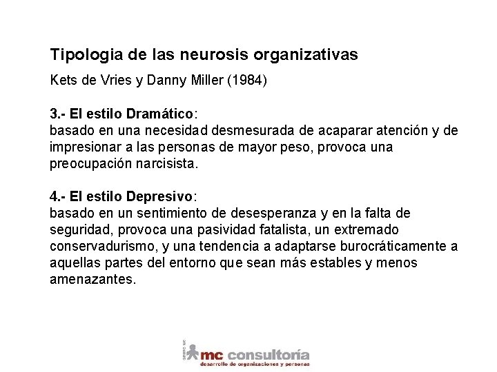 Tipologia de las neurosis organizativas Kets de Vries y Danny Miller (1984) 3. -