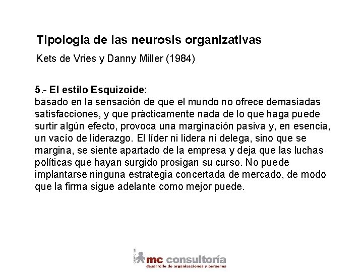 Tipologia de las neurosis organizativas Kets de Vries y Danny Miller (1984) 5. -