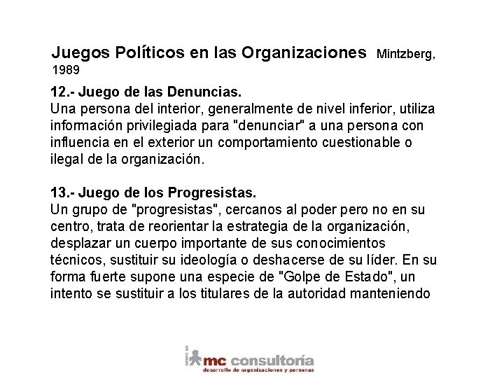 Juegos Políticos en las Organizaciones Mintzberg, 1989 12. - Juego de las Denuncias. Una