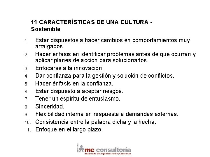 11 CARACTERÍSTICAS DE UNA CULTURA Sostenible 1. 2. 3. 4. 5. 6. 7. 8.