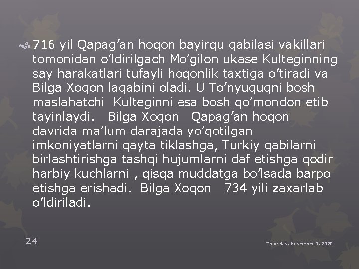  716 yil Qapag’an hoqon bayirqu qabilasi vakillari tomonidan o’ldirilgach Mo’gilon ukase Kulteginning say