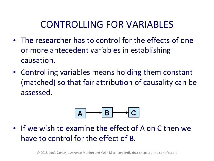 CONTROLLING FOR VARIABLES • The researcher has to control for the effects of one CONTROLLING FOR VARIABLES • The researcher has to control for the effects of one
