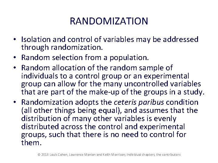 RANDOMIZATION • Isolation and control of variables may be addressed through randomization. • Random RANDOMIZATION • Isolation and control of variables may be addressed through randomization. • Random