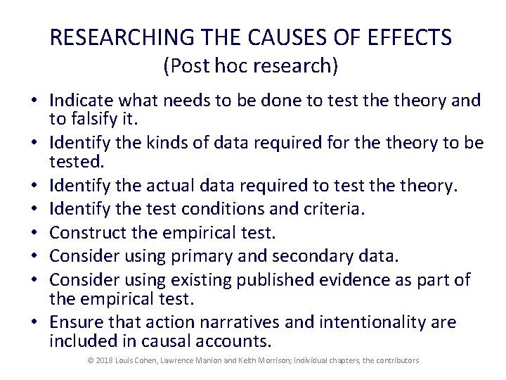 RESEARCHING THE CAUSES OF EFFECTS (Post hoc research) • Indicate what needs to be RESEARCHING THE CAUSES OF EFFECTS (Post hoc research) • Indicate what needs to be