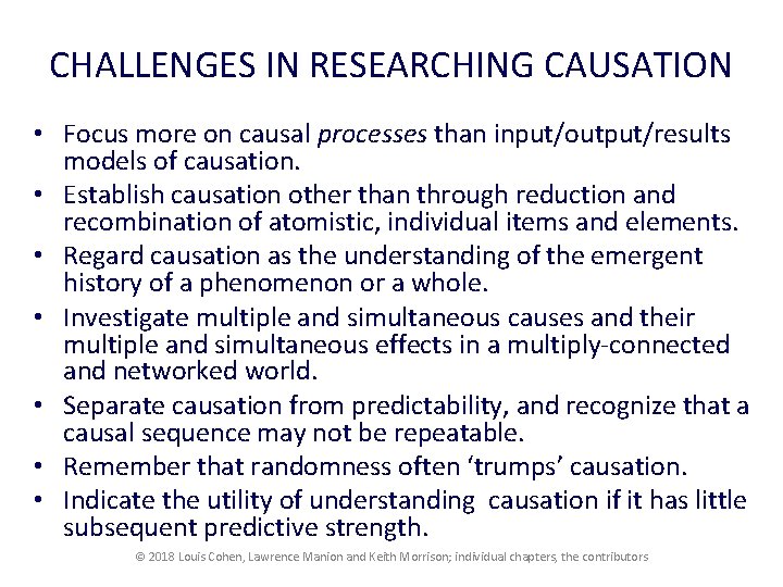 CHALLENGES IN RESEARCHING CAUSATION • Focus more on causal processes than input/output/results models of CHALLENGES IN RESEARCHING CAUSATION • Focus more on causal processes than input/output/results models of
