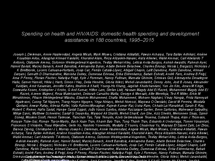 Spending on health and HIV/AIDS: domestic health spending and development assistance in 188 countries,