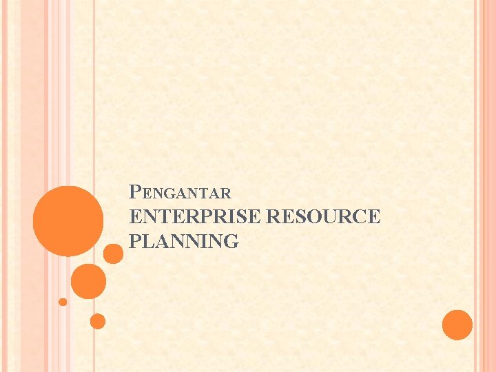 PENGANTAR ENTERPRISE RESOURCE PLANNING 