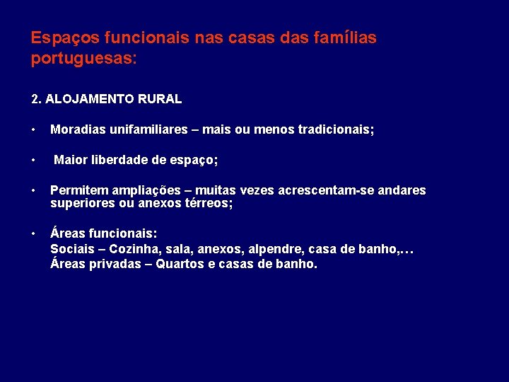 Espaços funcionais nas casas das famílias portuguesas: 2. ALOJAMENTO RURAL • Moradias unifamiliares –