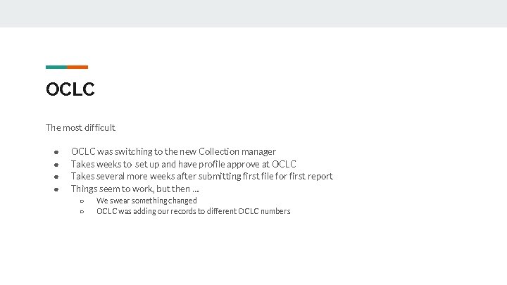 OCLC The most difficult ● ● OCLC was switching to the new Collection manager